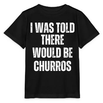 Mir Wurde Gesagt, Es Würde Churros Geben - Stanley/Stella Kinder T-Shirt MINI CREATOR  - Schwarz - Vorne - Mikhail (115cm)