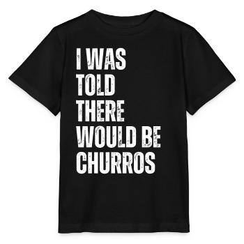 Mir Wurde Gesagt, Es Würde Churros Geben - Stanley/Stella Kinder T-Shirt MINI CREATOR  - Schwarz - Vorne - Mikhail (115cm)