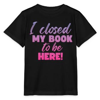 Ich Habe Mein Buch Geschlossen, Um Hier Zu Lesen - Stanley/Stella Kinder T-Shirt MINI CREATOR  - Schwarz - Vorne - Mikhail (115cm)