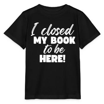 Ich Habe Mein Buch Geschlossen, Um Hier Zu Lesen - Stanley/Stella Kinder T-Shirt MINI CREATOR  - Schwarz - Vorne - Mikhail (115cm)