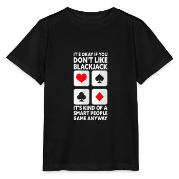 It's Okay If You Don't Like Blackjack Funny Casino - Stanley/Stella Kinder T-Shirt MINI CREATOR  - Schwarz - Vorne - Mikhail (115cm)