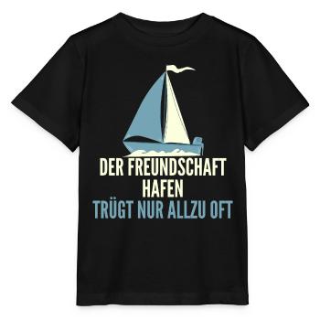 Der Freundschaft Hafen trügt nur allzu oft - Stanley/Stella Kinder T-Shirt MINI CREATOR  - Schwarz - Vorne - Mikhail (115cm)