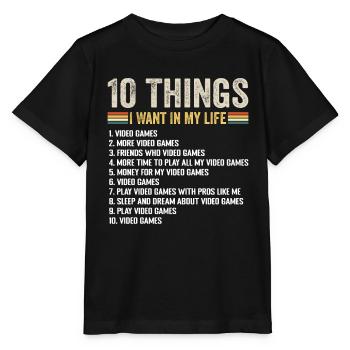 10 Things I Want In Life Video Games Lover - Stanley/Stella MINI CREATOR Kids’ T-Shirt - black - Front - Mikhail (115cm)
