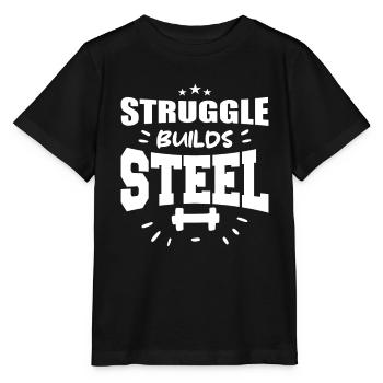 Struggle Builds Steel Motivational & Inspirational - Stanley/Stella MINI CREATOR Kids’ T-Shirt - black - Front - Mikhail (115cm)