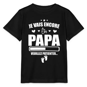 Je Vais Encore être Papa - Cadeau Futur Papa - T-shirt bio MINI CREATOR Stanley/Stella Enfant - noir - Devant - Mikhail (115cm)