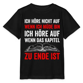 Ich Höre Nicht Auf Wenn Ich Müde Bin Ich Höre Auf - Stanley/Stella Kinder T-Shirt MINI CREATOR  - Schwarz - Vorne - Mikhail (115cm)