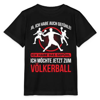 Ich Habe Das Gefühl Ich Möchte Zum Völkerball - Stanley/Stella Kinder T-Shirt MINI CREATOR  - Schwarz - Vorne - Mikhail (115cm)