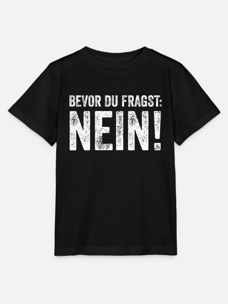 Bevor du fragst... NEIN! - Stanley/Stella Kinder T-Shirt MINI CREATOR - Schwarz