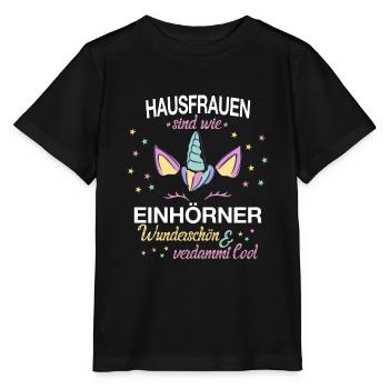 Hausfrau Hausfrauen Haushalt Beruf Einhorn Spruch - Stanley/Stella Kinder T-Shirt MINI CREATOR  - Schwarz - Vorne - Mikhail (115cm)