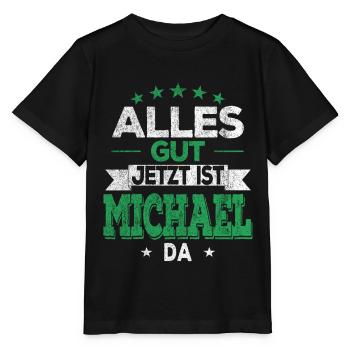 Alles Gut Jetzt ist Michael da Name Michael - Stanley/Stella Kinder T-Shirt MINI CREATOR  - Schwarz - Vorne - Mikhail (115cm)