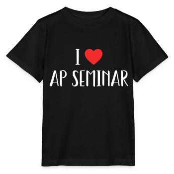 I Love AP Seminar Sarcastic AP - I Love AP Seminar - Stanley/Stella MINI CREATOR Kids’ T-Shirt - black - Front - Mikhail (115cm)