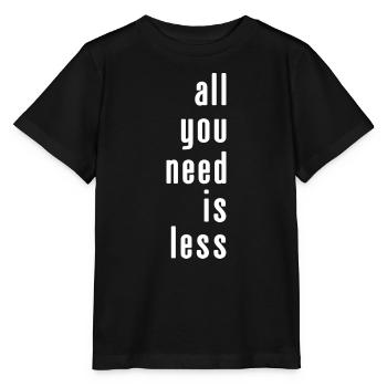 Alles, was du brauchst, ist weniger - Stanley/Stella Kinder T-Shirt MINI CREATOR  - Schwarz - Vorne - Mikhail (115cm)