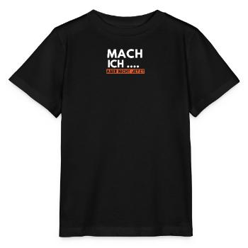 Mais je ne le fais pas maintenant - T-shirt bio MINI CREATOR Stanley/Stella Enfant - noir - Devant - Mikhail (115cm)