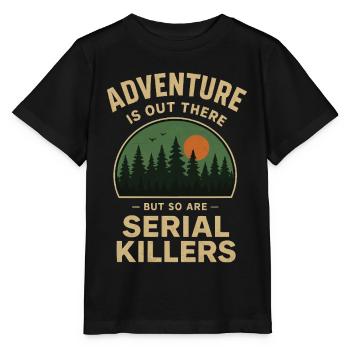 Adventure is out there - but so are Serial Killers - Stanley/Stella Kinder T-Shirt MINI CREATOR  - Schwarz - Vorne - Mikhail (115cm)