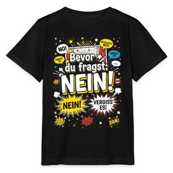 Bevor du fragst: Nein! Statement - Stanley/Stella Kinder T-Shirt MINI CREATOR  - Schwarz - Vorne - Mikhail (115cm)