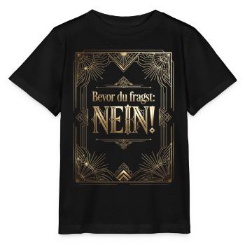 Bevor Du fragst nein no nope cool lustig - Stanley/Stella Kinder T-Shirt MINI CREATOR  - Schwarz - Vorne - Mikhail (115cm)