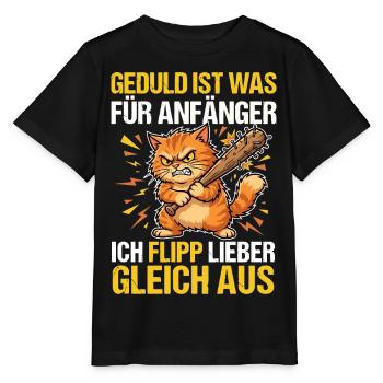 Böse Katze: Geduld ist was für Anfänger - Stanley/Stella Kinder T-Shirt MINI CREATOR  - Schwarz - Vorne - Mikhail (115cm)