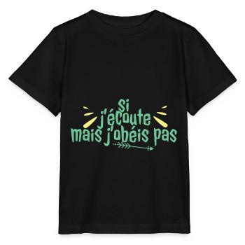 Si j'écoute mais j'obéis pas - humour enfant ado - T-shirt bio MINI CREATOR Stanley/Stella Enfant - noir - Devant - Mikhail (115cm)
