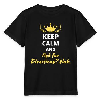 Keep Calm and Ask for Directions? No - Stanley/Stella MINI CREATOR Kids’ T-Shirt - black - Front - Mikhail (115cm)