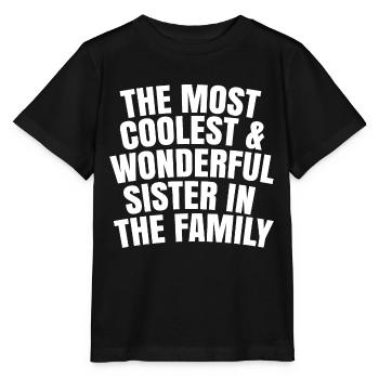 most coolest and wonderful sister in the family - Stanley/Stella MINI CREATOR Kids’ T-Shirt - black - Front - Mikhail (115cm)