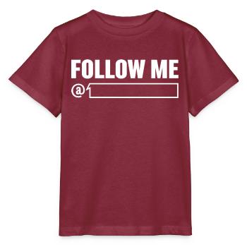 Follow me with nickname (white) - T-shirt bio MINI CREATOR Stanley/Stella Enfant - bordeaux - Devant - Kain (125cm)