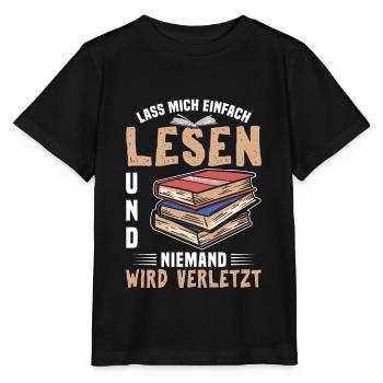 Lass Mich Einfach Lesen Und Niemand Wird Verletzt - Stanley/Stella Kinder T-Shirt MINI CREATOR  - Schwarz - Vorne - Mikhail (115cm)