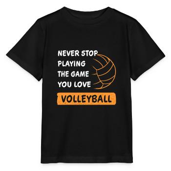 Volleyball Saying Never Stop Playing The Game - Stanley/Stella MINI CREATOR Kids’ T-Shirt - black - Front - Mikhail (115cm)