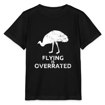 Emu Geschenk Flying Is Overrated Laufvogel - Stanley/Stella Kinder T-Shirt MINI CREATOR  - Schwarz - Vorne - Mikhail (115cm)
