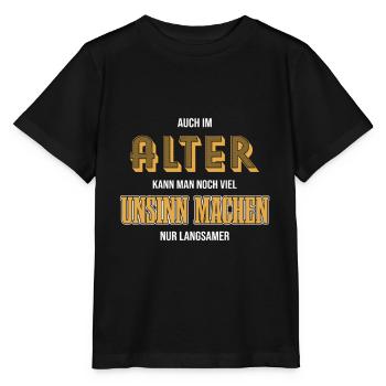 Alter Rentner Unsinn machen nur langsamer Oma Opa - Stanley/Stella Kinder T-Shirt MINI CREATOR  - Schwarz - Vorne - Mikhail (115cm)