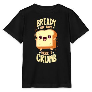 Jeu de mots sur le pain : « Bready Or Not Here I Crumb » - T-shirt bio MINI CREATOR Stanley/Stella Enfant - noir - Devant - Mikhail (115cm)