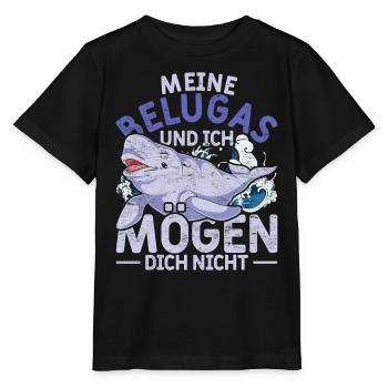 Meine Belugas und ich mögen dich nicht Beluga Wal - Stanley/Stella Kinder T-Shirt MINI CREATOR  - Schwarz - Vorne - Mikhail (115cm)