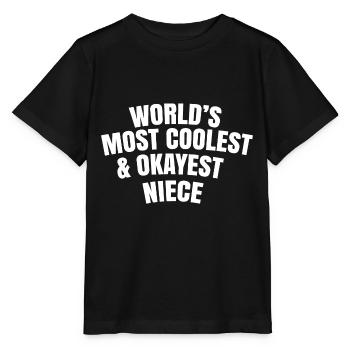 world's most coolest and okayest niece - Stanley/Stella MINI CREATOR Kids’ T-Shirt - black - Front - Mikhail (115cm)