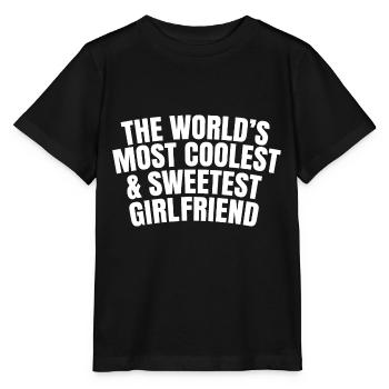 world's most coolest and sweetest girlfriend - Stanley/Stella MINI CREATOR Kids’ T-Shirt - black - Front - Mikhail (115cm)
