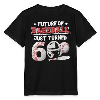 Future of Baseball Just Turned 6 | 6th birthday - Stanley/Stella MINI CREATOR Kids’ T-Shirt - black - Front - Mikhail (115cm)