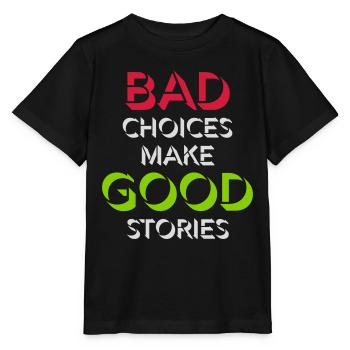 bad decisions great stories - Stanley/Stella MINI CREATOR Kids’ T-Shirt - black - Front - Mikhail (115cm)