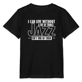 I can live without a lot of Things Jazz isn't one - Stanley/Stella Kinder T-Shirt MINI CREATOR  - Schwarz - Vorne - Mikhail (115cm)
