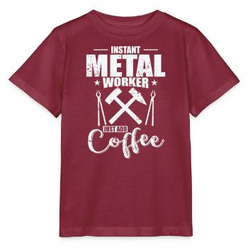 Instand Metal Worker Just add Coffee - Stanley/Stella MINI CREATOR Kids’ T-Shirt - burgundy - Front - Kain (125cm)