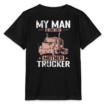 My Man is one hot Mother Trucker Profession - Stanley/Stella MINI CREATOR Kids’ T-Shirt - black - Front - Mikhail (115cm)