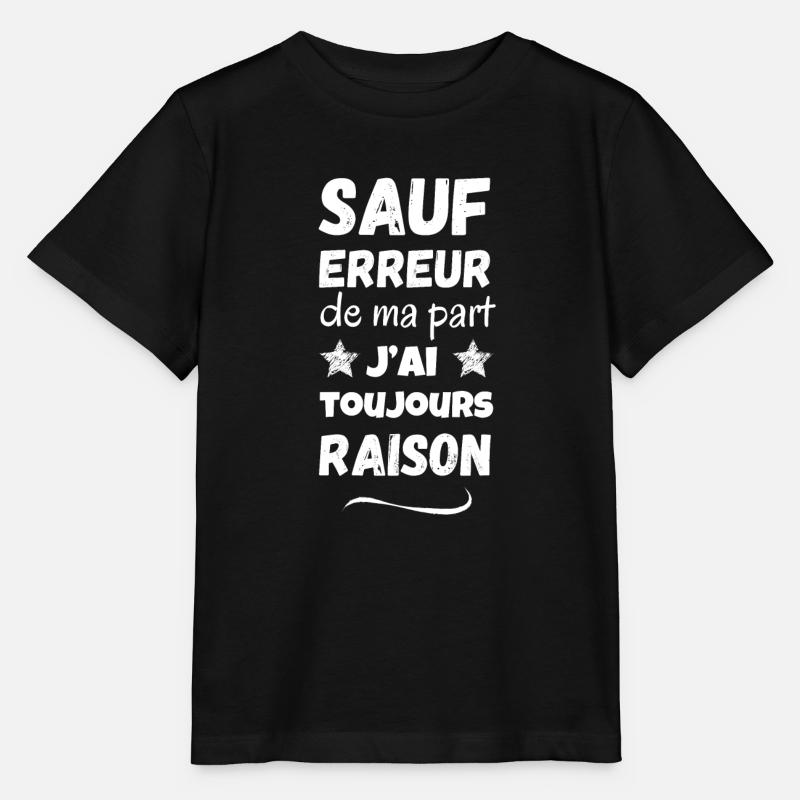 J'ai toujours raison - T-shirt bio MINI CREATOR Stanley/Stella Enfant - noir