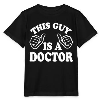 this guy is a doctor - Stanley/Stella MINI CREATOR Kids’ T-Shirt - black - Front - Mikhail (115cm)