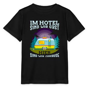 Wohnwagen Spruch im Hotel sind wir Gast Camper - Stanley/Stella Kinder T-Shirt MINI CREATOR  - Schwarz - Vorne - Mikhail (115cm)