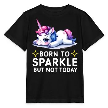 Born to Sparkle but Not Today Unicorn - Stanley/Stella MINI CREATOR Kids’ T-Shirt - black - Front - Mikhail (115cm)