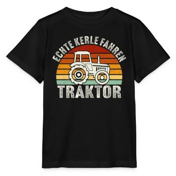 echte kerle fahren traktor geschenk bauer landwirt - Stanley/Stella Kinder T-Shirt MINI CREATOR  - Schwarz - Vorne - Mikhail (115cm)