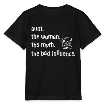 aunt the woman the myt. The Bad Influence - Retro - Stanley/Stella MINI CREATOR Kids’ T-Shirt - black - Front - Mikhail (115cm)