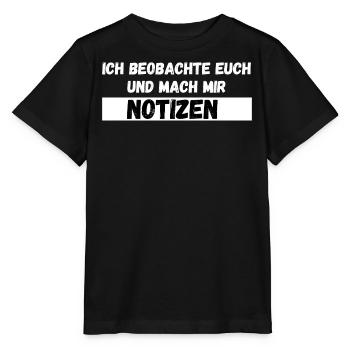 Ich beobachte euch und mach mir Notizen Spruch - Stanley/Stella Kinder T-Shirt MINI CREATOR  - Schwarz - Vorne - Mikhail (115cm)