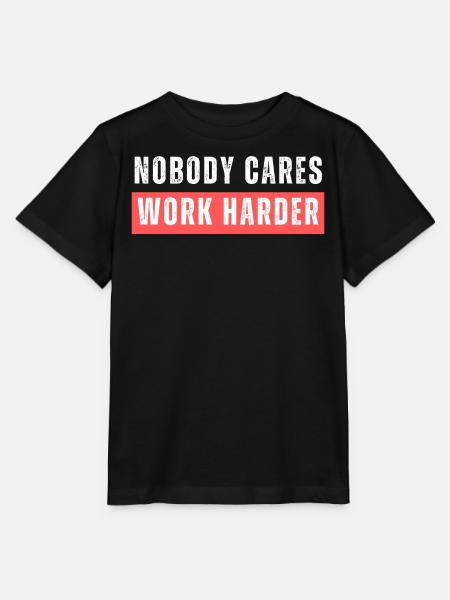 Nobody Cares. Work Harder. Motivation Spruch Gym - Stanley/Stella T-shirt MINI CREATOR til børn - sort
