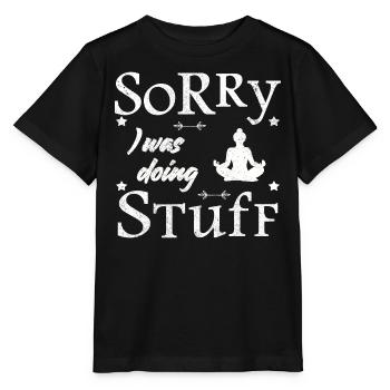 Sorry, I was doing stuff - meditation - Stanley/Stella Kinder T-Shirt MINI CREATOR  - Schwarz - Vorne - Mikhail (115cm)