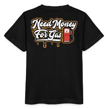 Need Money For Gas  - Stanley/Stella Kinder T-Shirt MINI CREATOR  - Schwarz - Hinten - Mikhail (115cm)