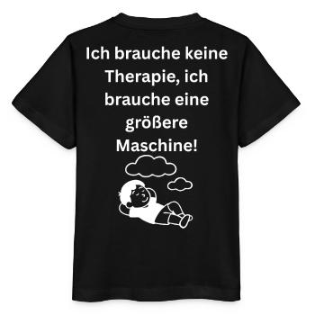 Ich brauche keine Therapie groessere Maschine Spru - Stanley/Stella Kinder T-Shirt MINI CREATOR  - Schwarz - Hinten - Mikhail (115cm)