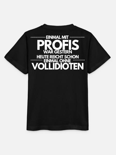 Einmal ohne Vollidioten / Einmal mit Profis - Stanley/Stella Kinder T-Shirt MINI CREATOR  - Schwarz